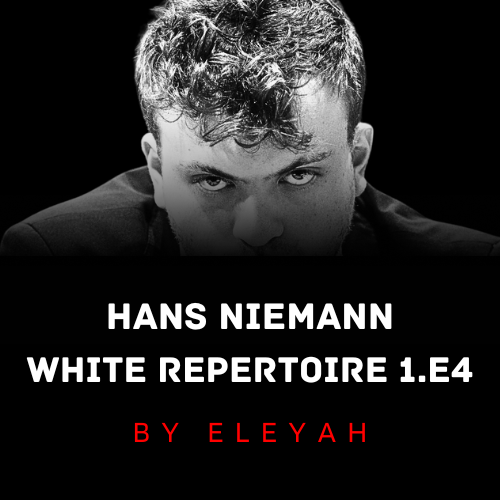 Ultimate Hans Niemann’s 1.e4 Repertoire