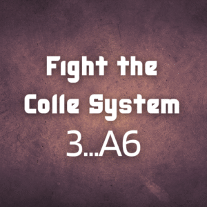 Fight the Colle System for Black