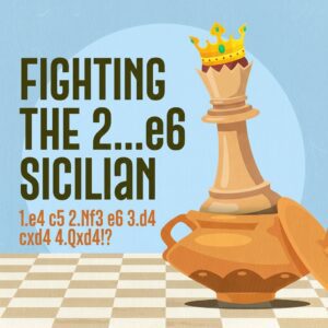 Fighting 2...e6 Sicilian